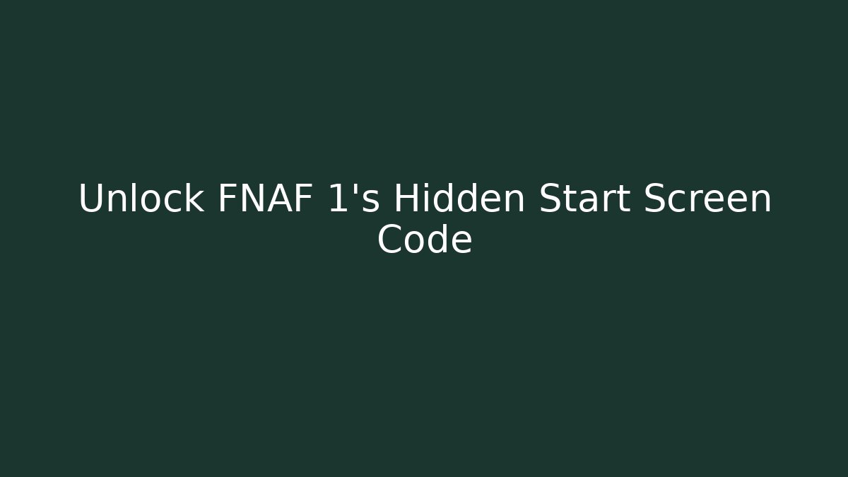 Unlock FNAF 1's Hidden Start Screen Code - Andrea Zevedo