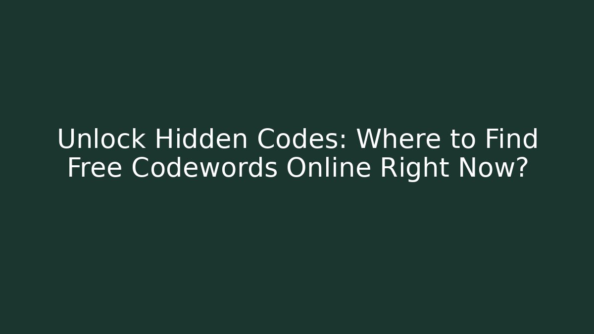 Unlock Hidden Codes: Where to Find Free Codewords Online Right Now?