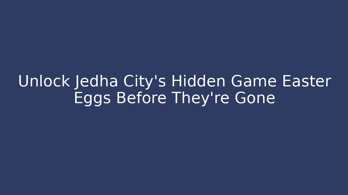 Unlock Jedha City's Hidden Game Easter Eggs Before They're Gone