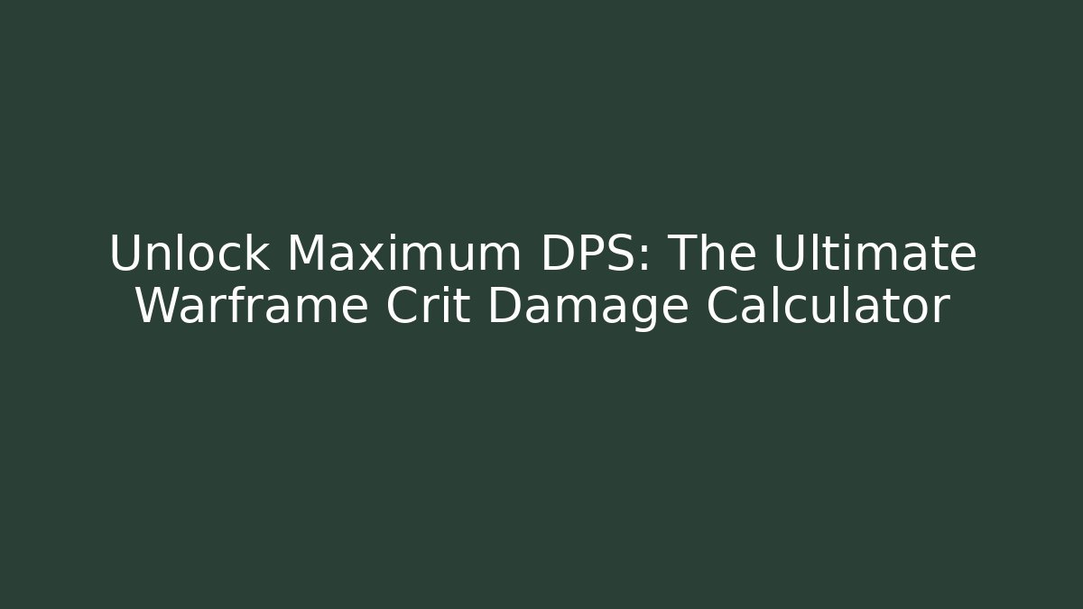 Unlock Maximum DPS: The Ultimate Warframe Crit Damage Calculator - Andrea Zevedo