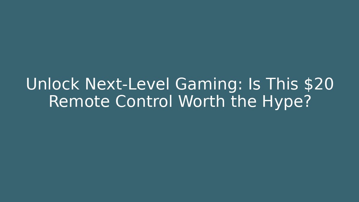 Unlock Next-Level Gaming: Is This $20 Remote Control Worth the Hype?