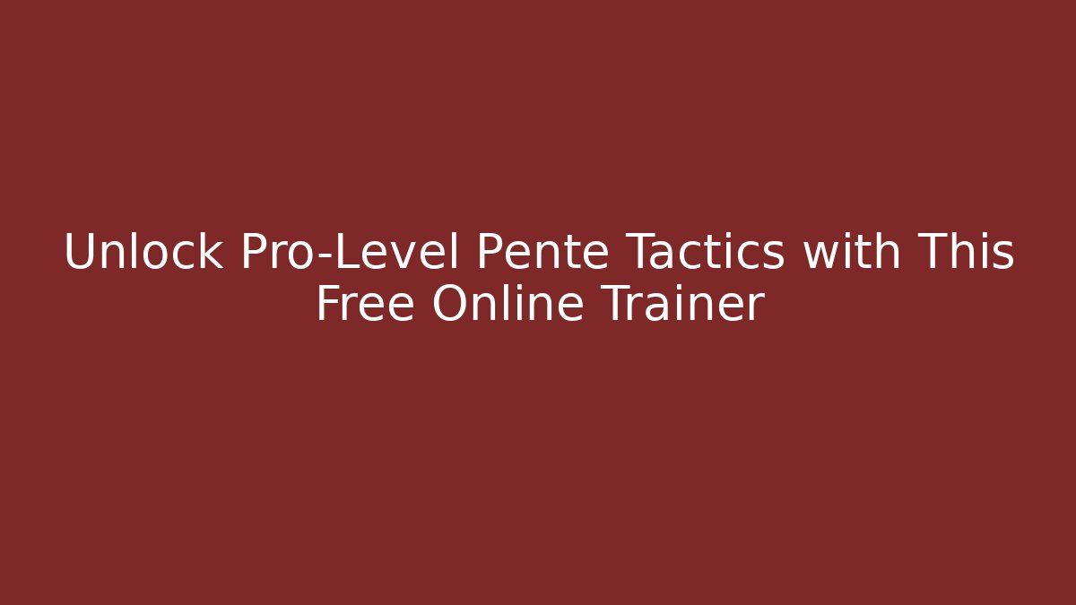 Unlock Pro-Level Pente Tactics with This Free Online Trainer