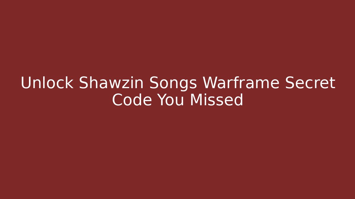 Unlock Shawzin Songs Warframe Secret Code You Missed