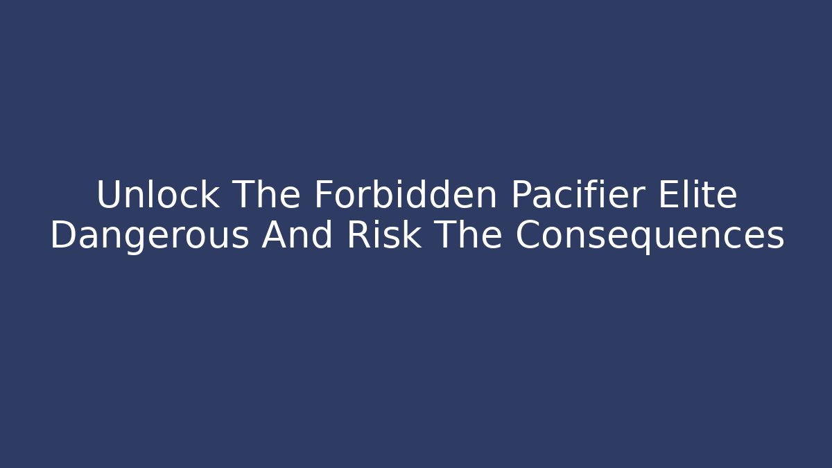Unlock The Forbidden Pacifier Elite Dangerous And Risk The Consequences