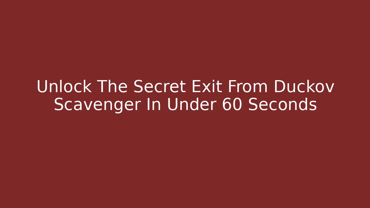 Unlock The Secret Exit From Duckov Scavenger In Under 60 Seconds