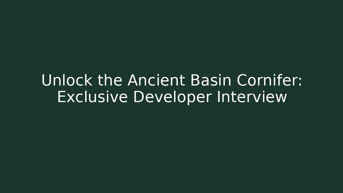 Unlock the Ancient Basin Cornifer: Exclusive Developer Interview