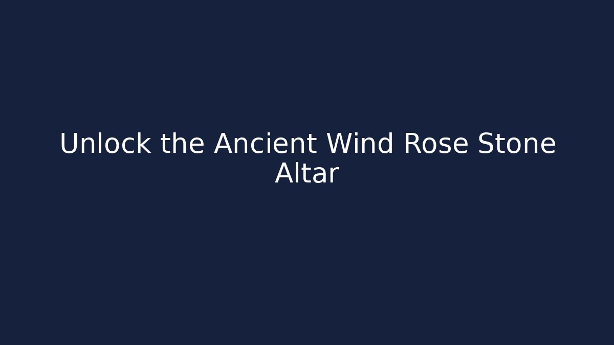 Unlock the Ancient Wind Rose Stone Altar