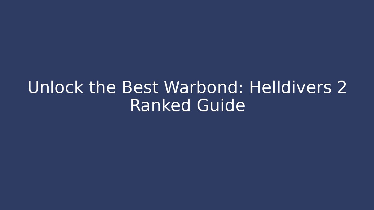 Unlock the Best Warbond: Helldivers 2 Ranked Guide - Andrea Zevedo