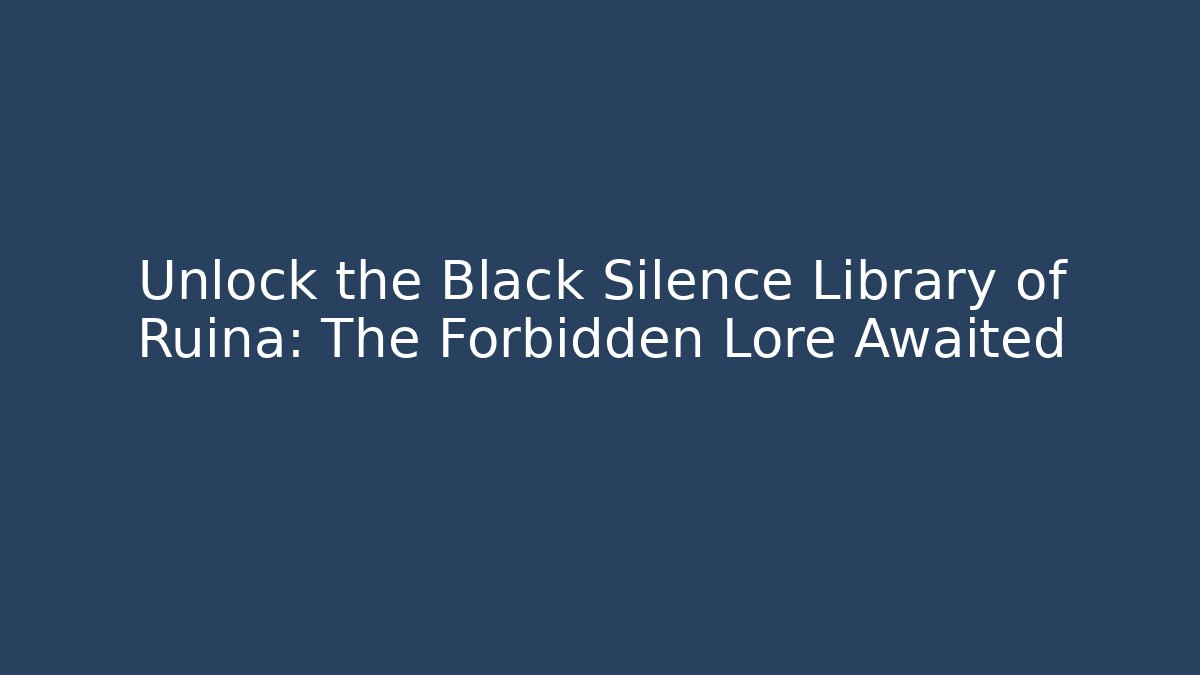 Unlock the Black Silence Library of Ruina: The Forbidden Lore Awaited