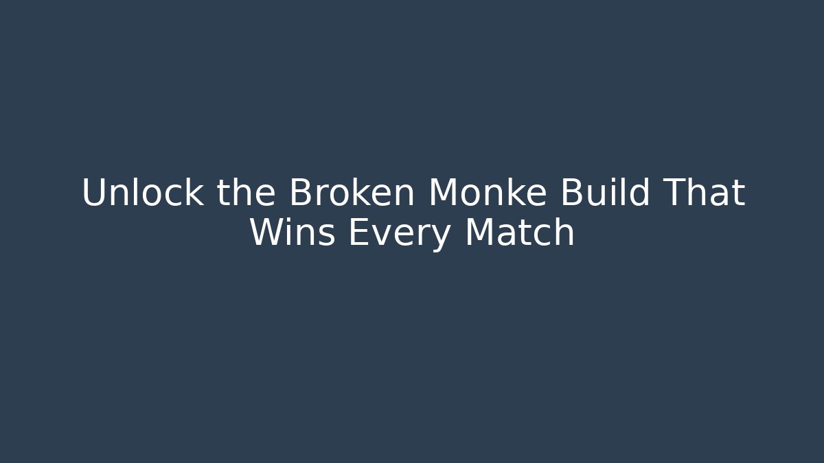 Unlock the Broken Monke Build That Wins Every Match