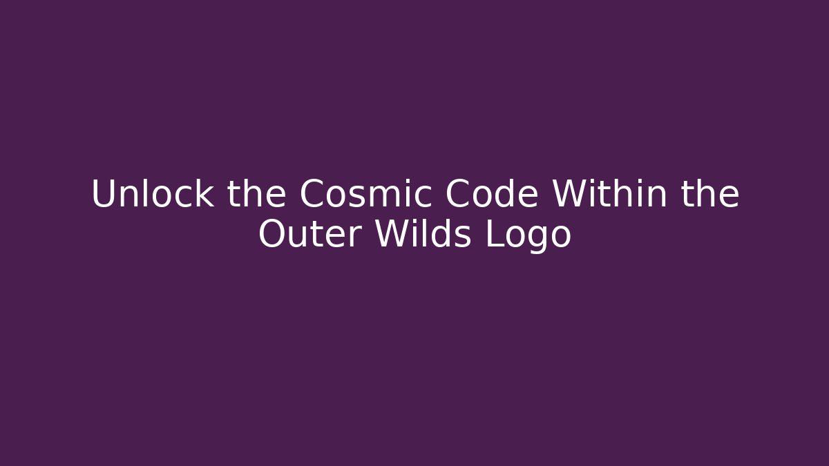 Unlock the Cosmic Code Within the Outer Wilds Logo
