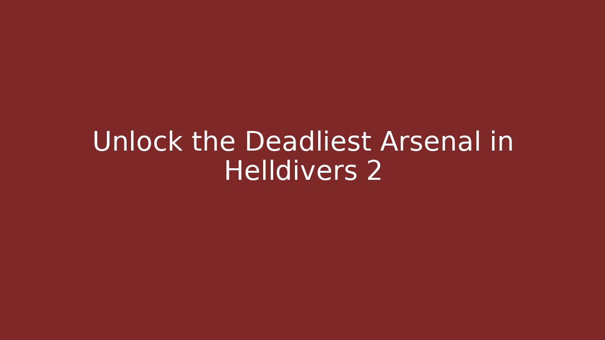 Unlock the Deadliest Arsenal in Helldivers 2 - Andrea Zevedo
