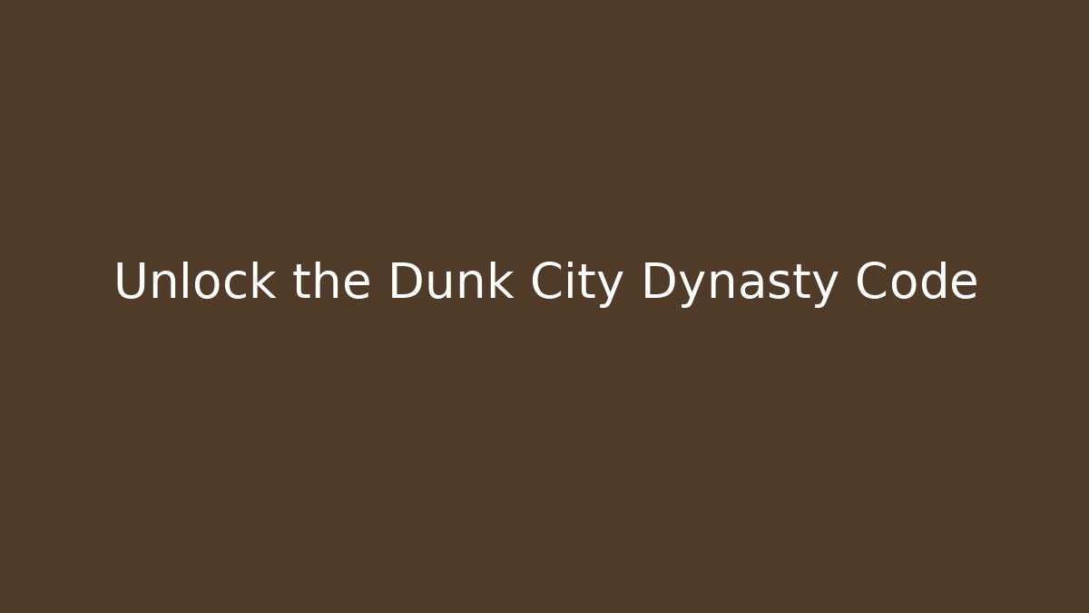 Unlock the Dunk City Dynasty Code