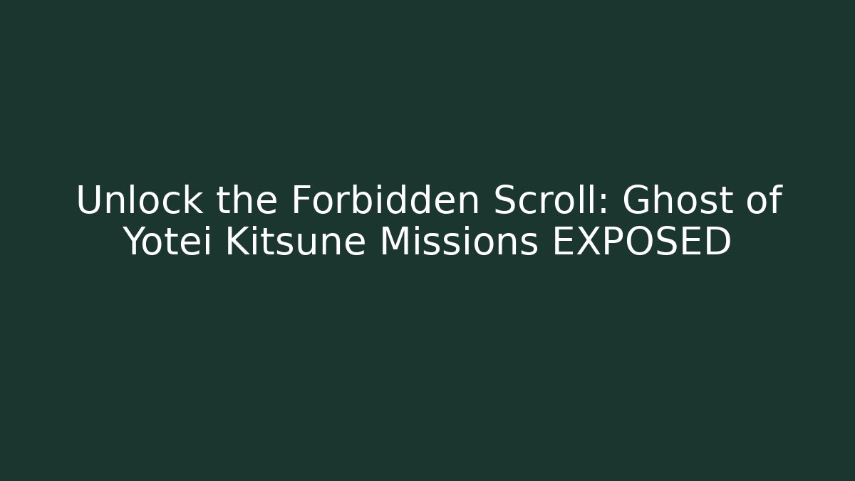Unlock the Forbidden Scroll: Ghost of Yotei Kitsune Missions EXPOSED