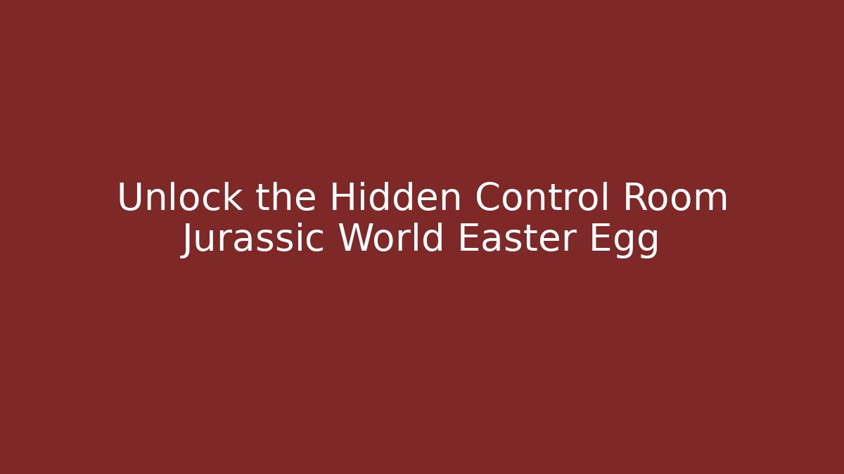 Unlock the Hidden Control Room Jurassic World Easter Egg - Andrea Zevedo