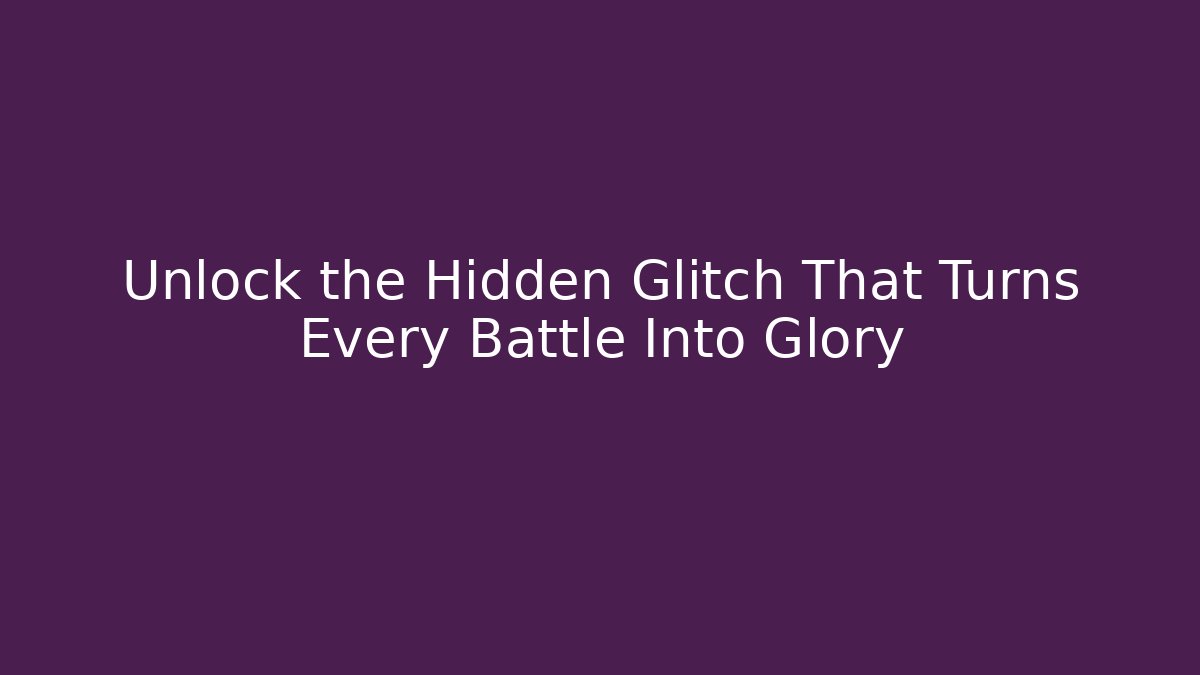 Unlock the Hidden Glitch That Turns Every Battle Into Glory - Andrea Zevedo