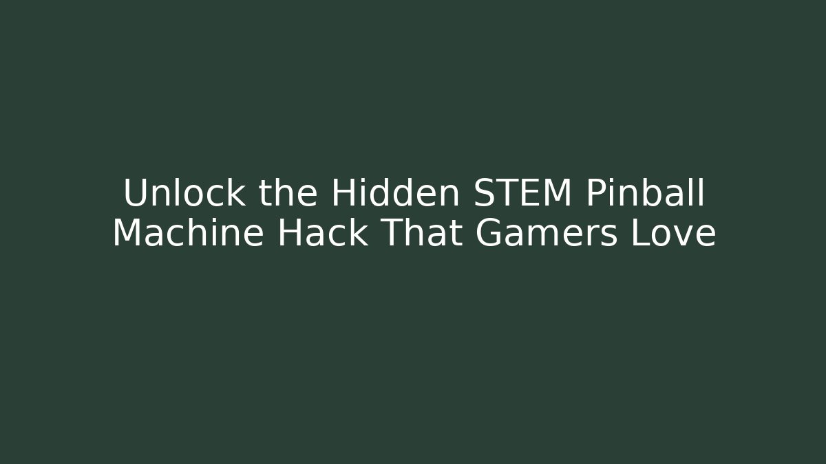 Unlock the Hidden STEM Pinball Machine Hack That Gamers Love - Andrea Zevedo