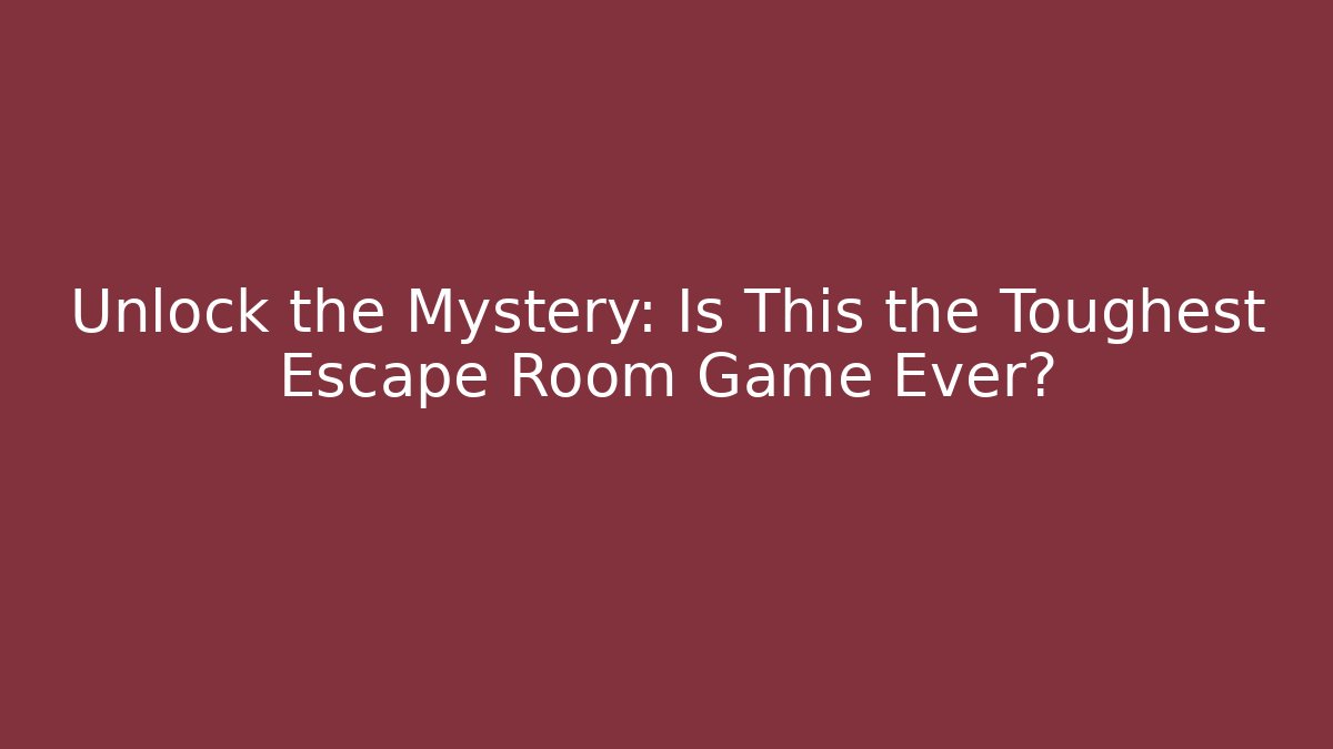 Unlock the Mystery: Is This the Toughest Escape Room Game Ever? - Andrea Zevedo