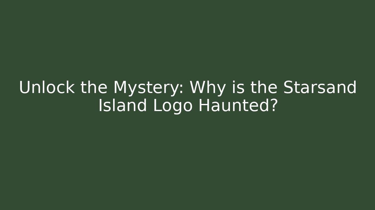 Unlock the Mystery: Why is the Starsand Island Logo Haunted?