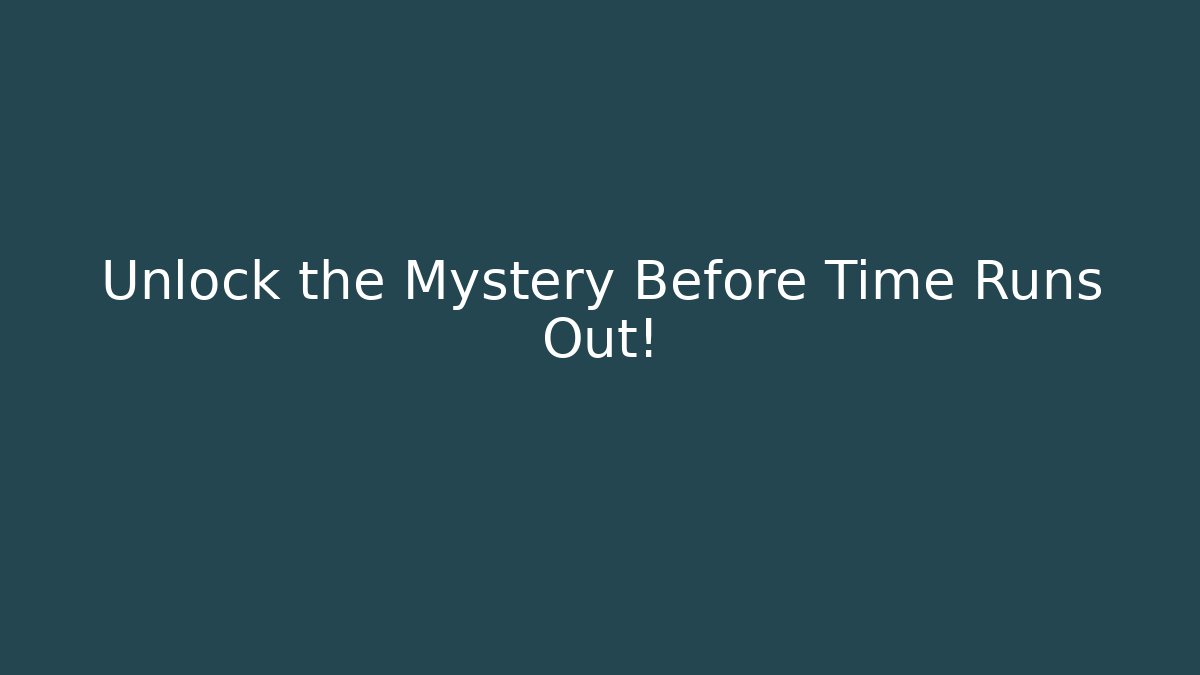 Unlock the Mystery Before Time Runs Out! - Andrea Zevedo