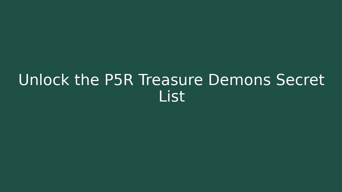 Unlock the P5R Treasure Demons Secret List