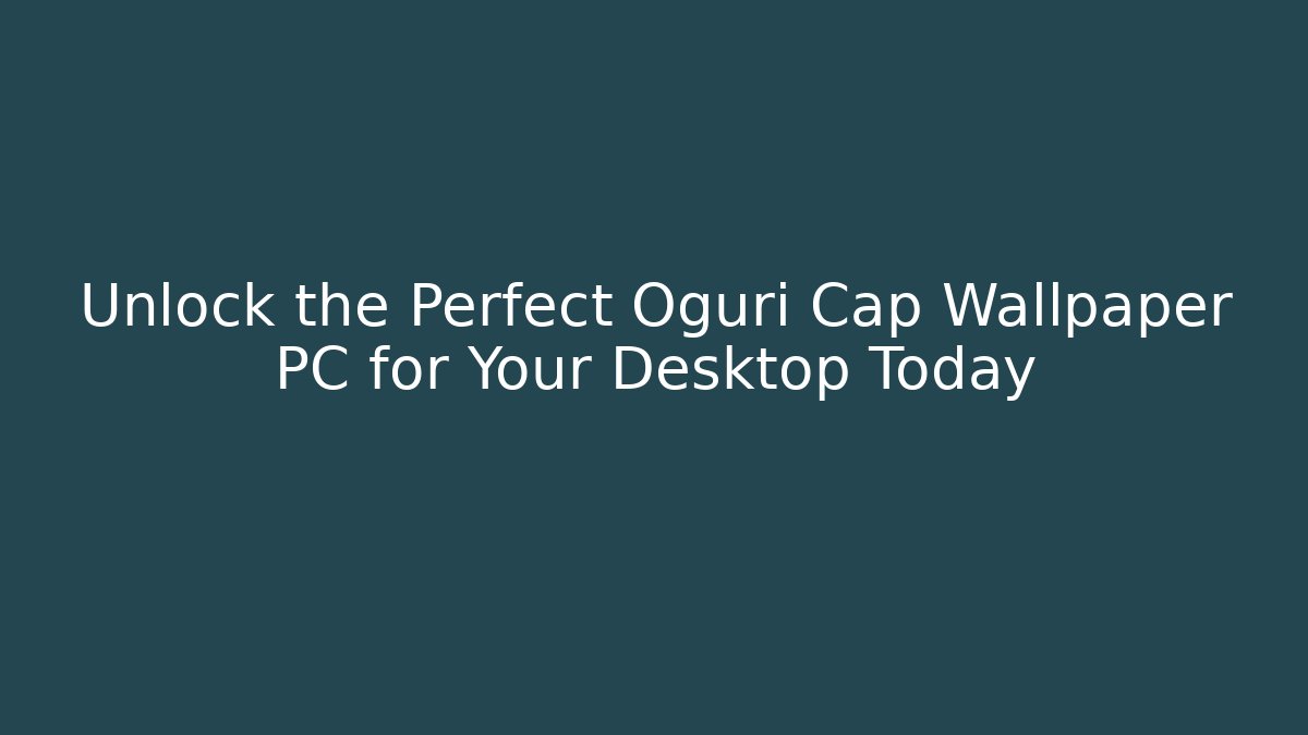 Unlock the Perfect Oguri Cap Wallpaper PC for Your Desktop Today - Andrea Zevedo