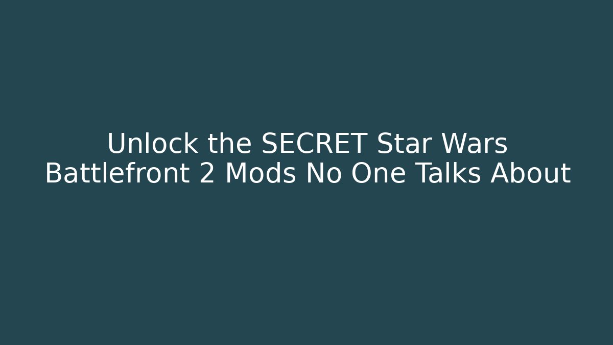 Unlock the SECRET Star Wars Battlefront 2 Mods No One Talks About