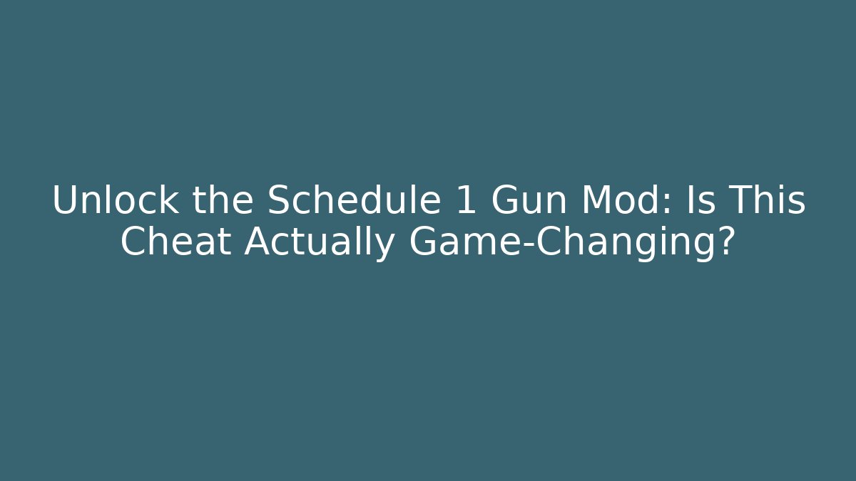 Unlock the Schedule 1 Gun Mod: Is This Cheat Actually Game-Changing?