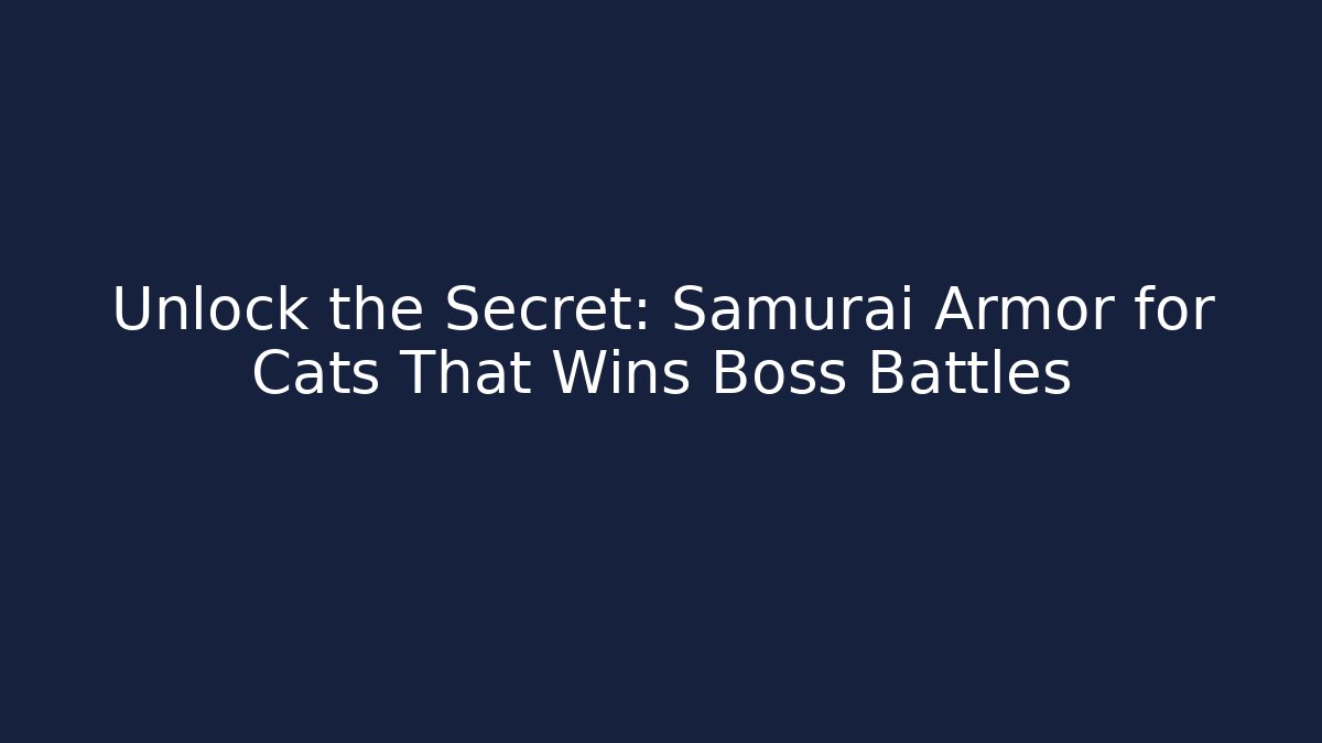 Unlock the Secret: Samurai Armor for Cats That Wins Boss Battles