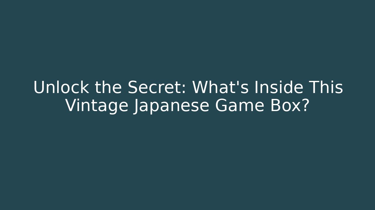 Unlock the Secret: What’s Inside This Vintage Japanese Game Box?