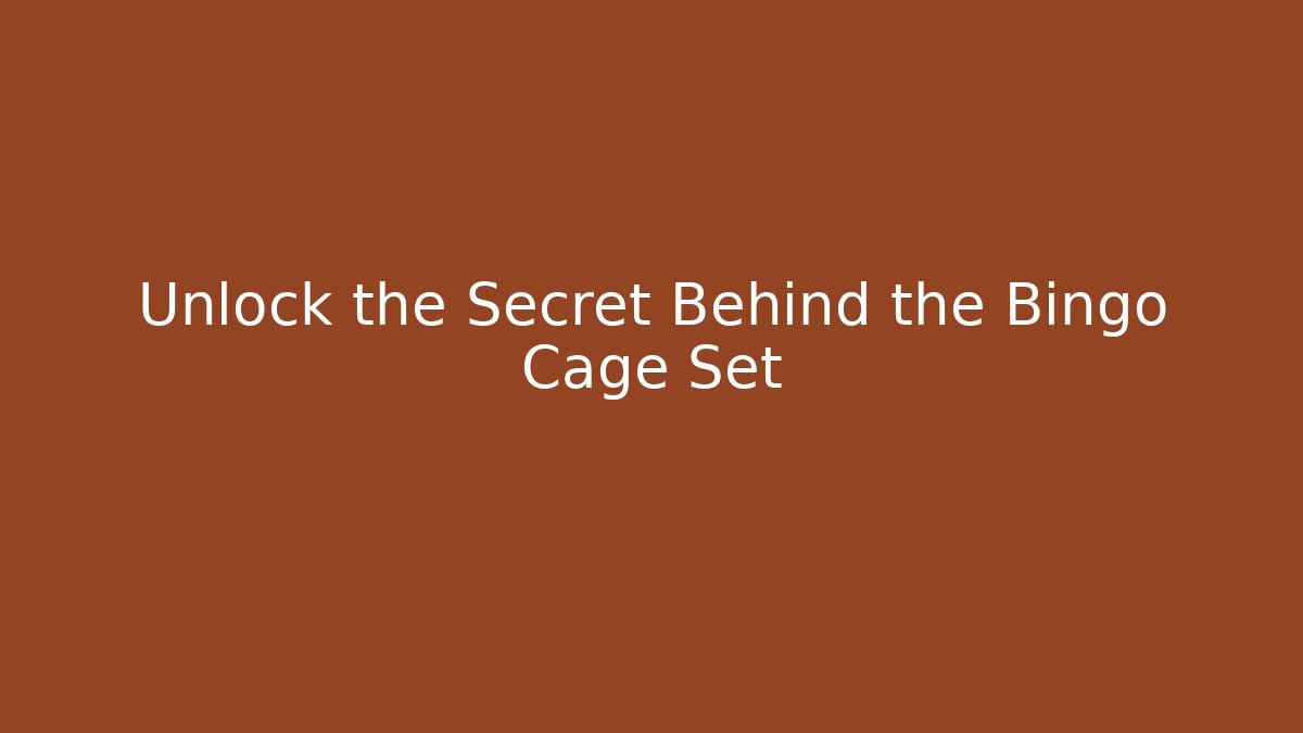 Unlock the Secret Behind the Bingo Cage Set - Andrea Zevedo