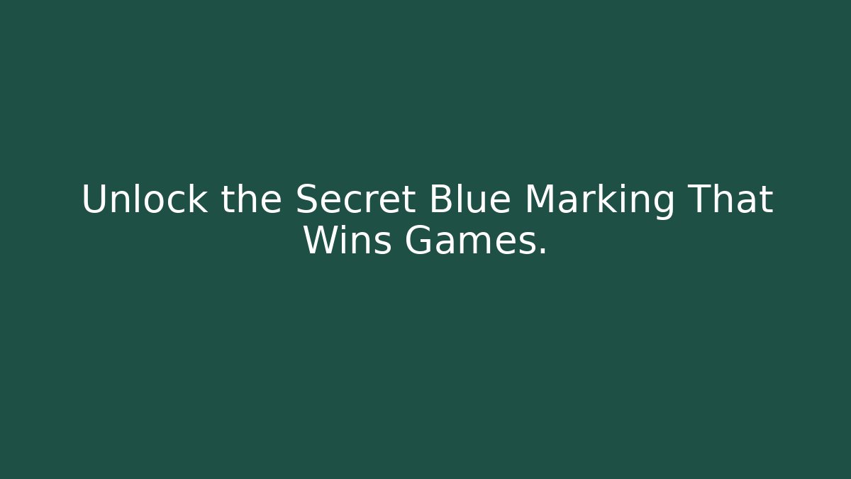 Unlock the Secret Blue Marking That Wins Games. - Andrea Zevedo