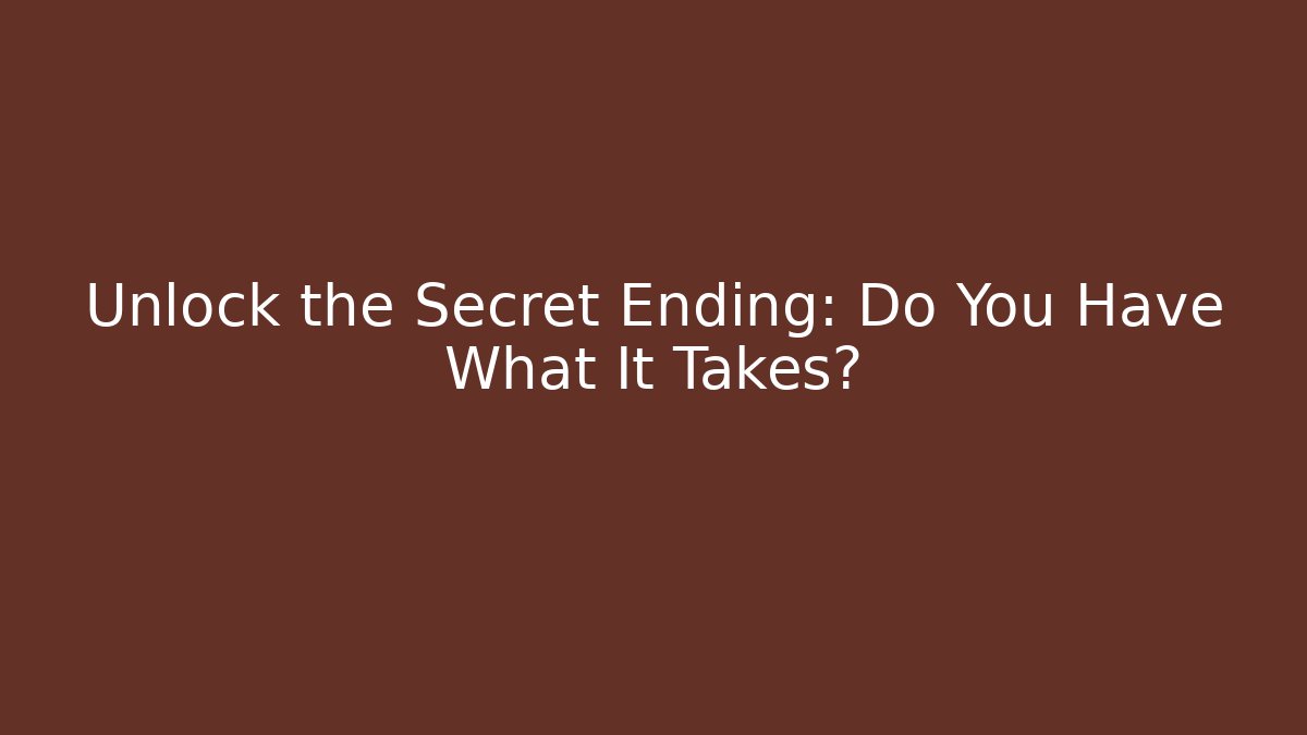 Unlock the Secret Ending: Do You Have What It Takes? - Andrea Zevedo
