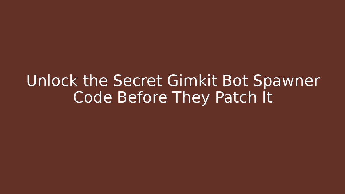 Unlock the Secret Gimkit Bot Spawner Code Before They Patch It - Andrea Zevedo