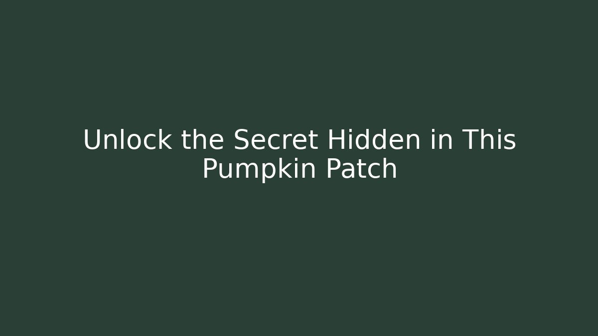 Unlock the Secret Hidden in This Pumpkin Patch
