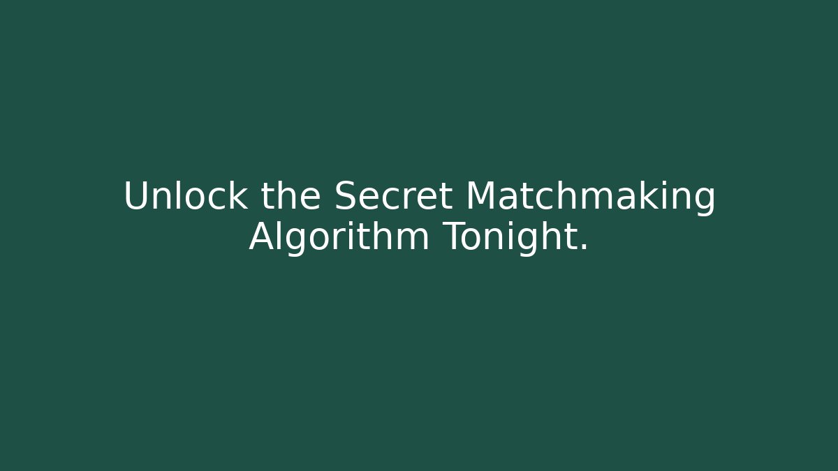 Unlock the Secret Matchmaking Algorithm Tonight. - Andrea Zevedo
