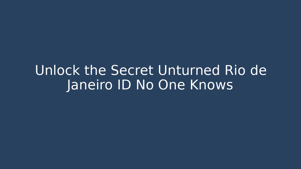 Unlock the Secret Unturned Rio de Janeiro ID No One Knows