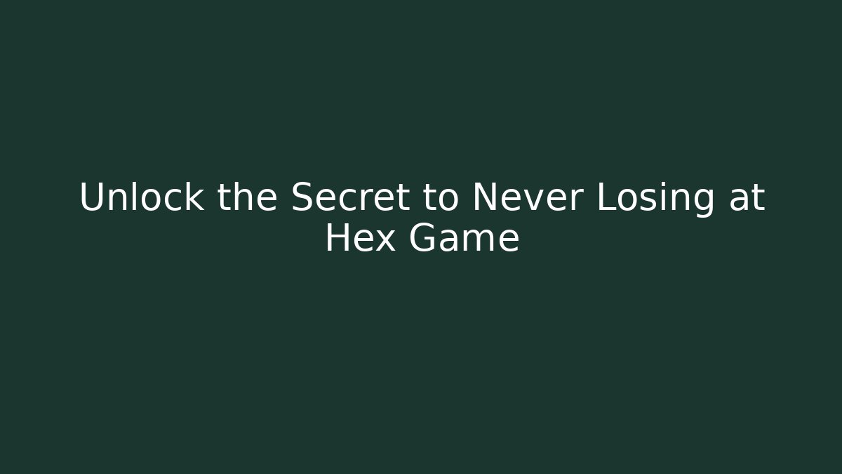 Unlock the Secret to Never Losing at Hex Game - Andrea Zevedo
