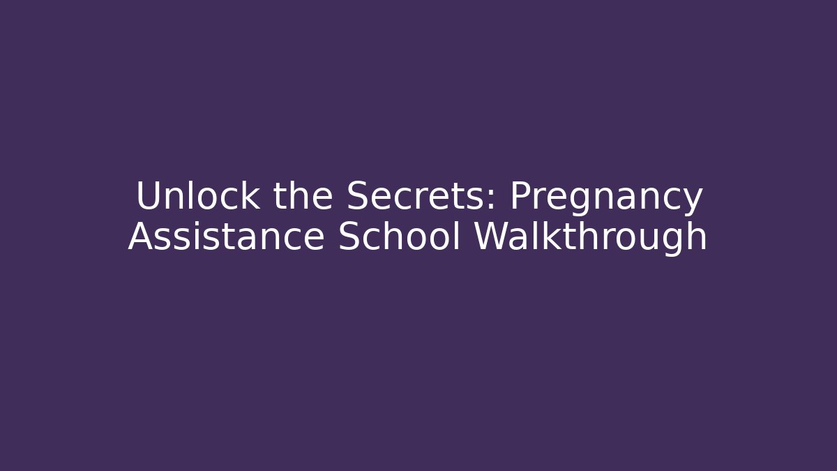 Unlock the Secrets: Pregnancy Assistance School Walkthrough - Andrea Zevedo