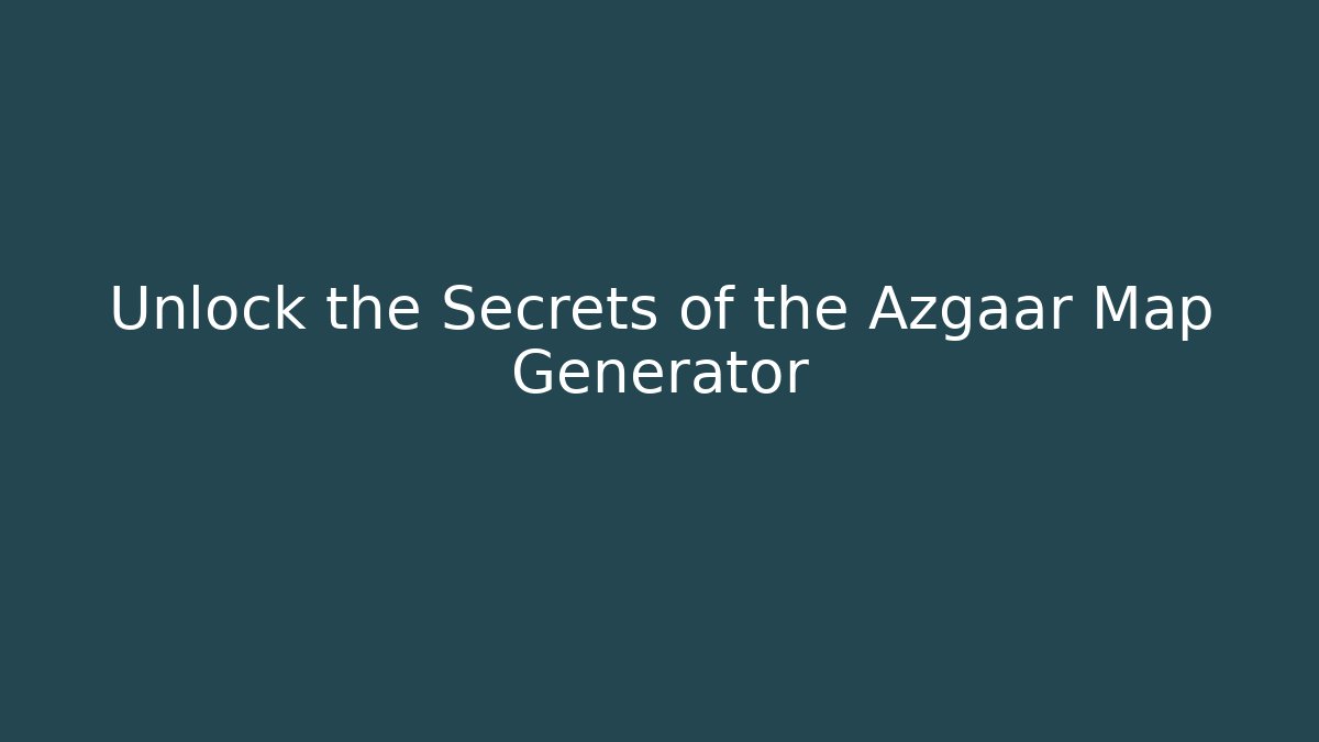 Unlock the Secrets of the Azgaar Map Generator