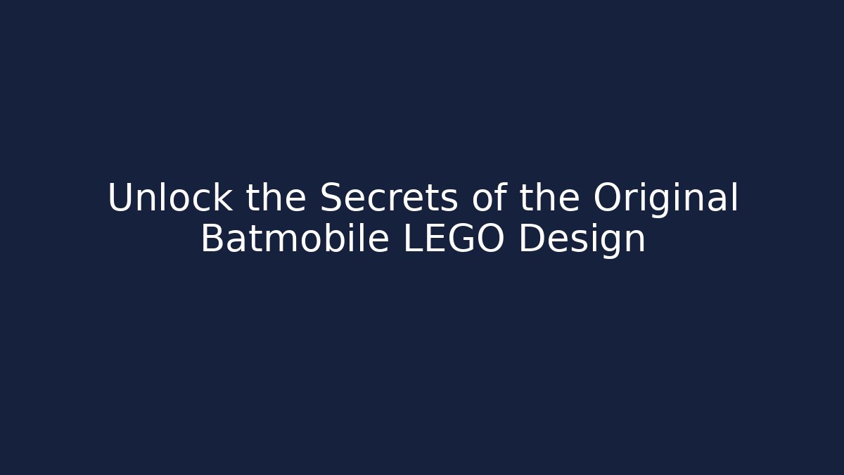 Unlock the Secrets of the Original Batmobile LEGO Design