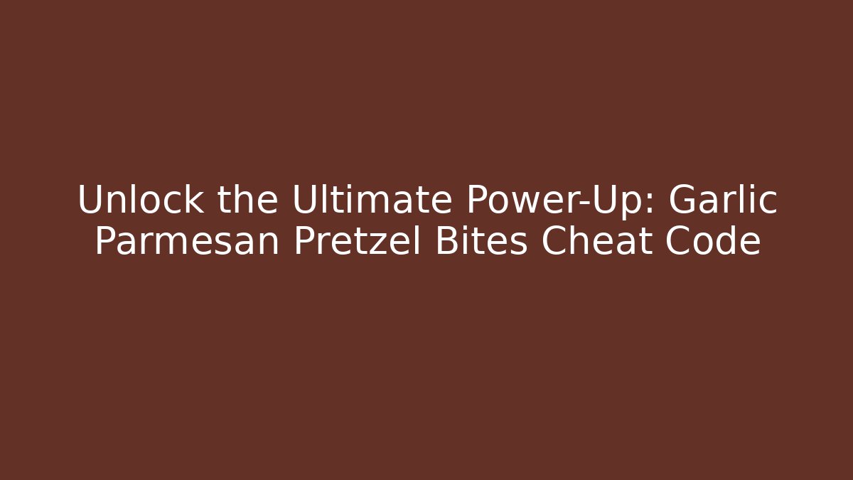 Unlock the Ultimate Power-Up: Garlic Parmesan Pretzel Bites Cheat Code - Andrea Zevedo