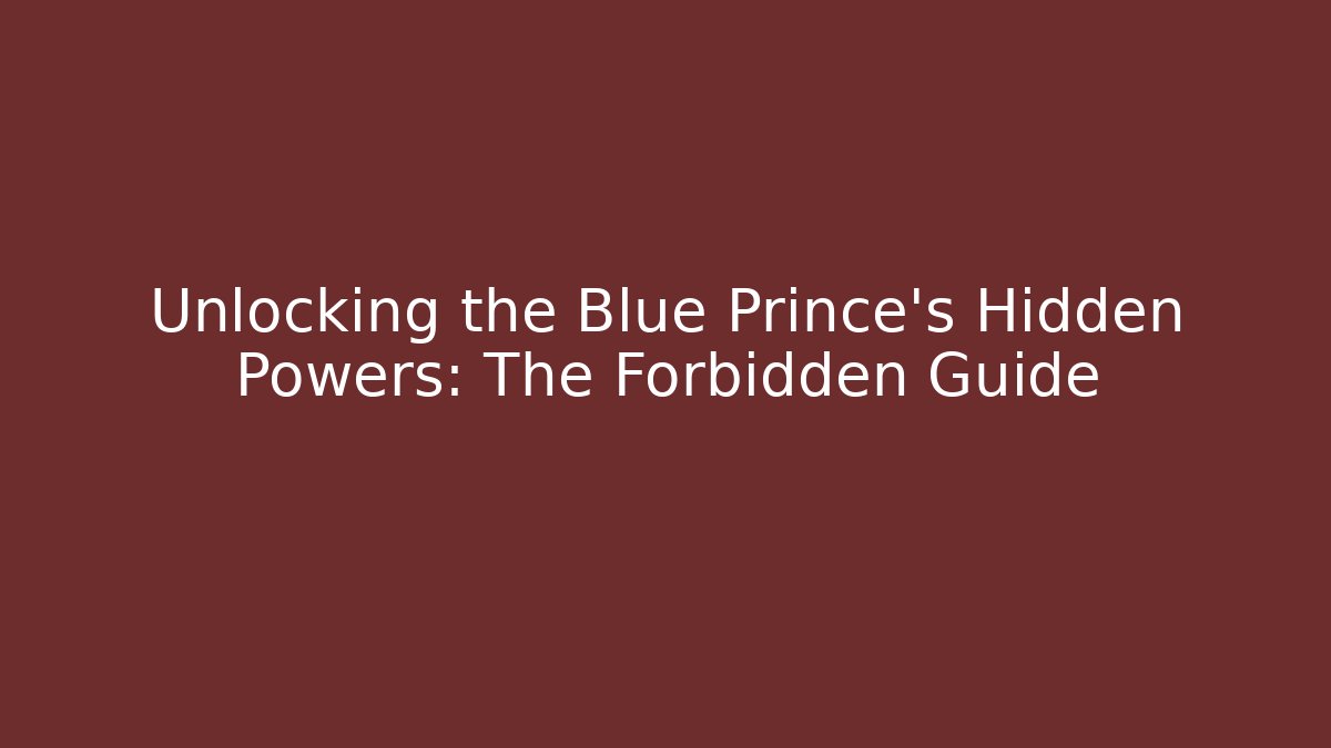 Unlocking the Blue Prince's Hidden Powers: The Forbidden Guide - Andrea Zevedo