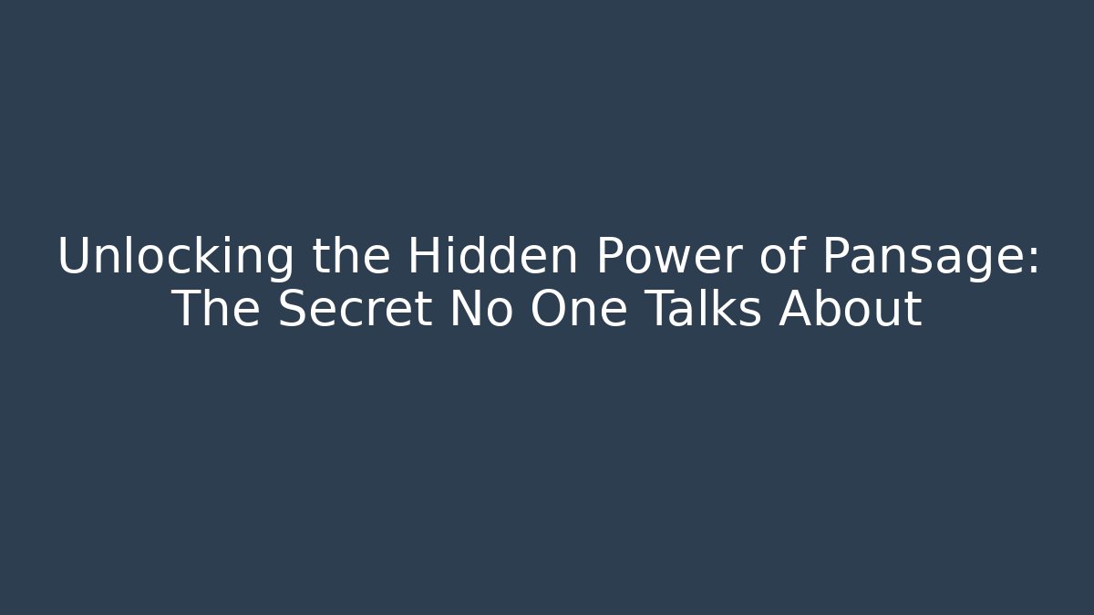 Unlocking the Hidden Power of Pansage: The Secret No One Talks About
