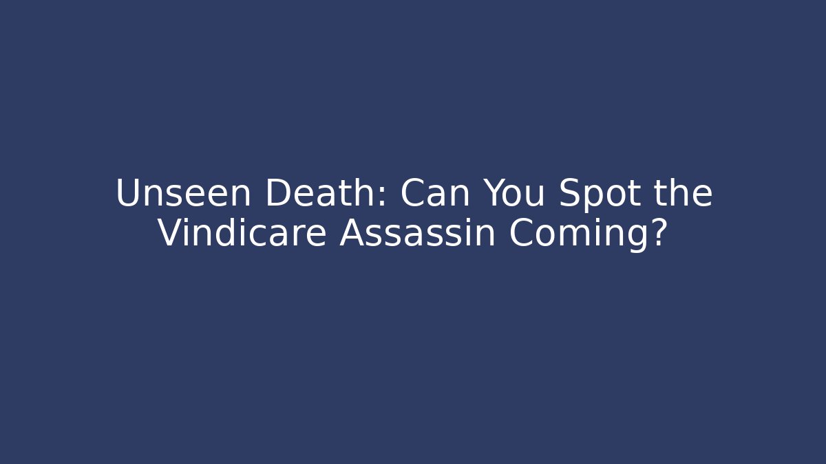 Unseen Death: Can You Spot the Vindicare Assassin Coming?