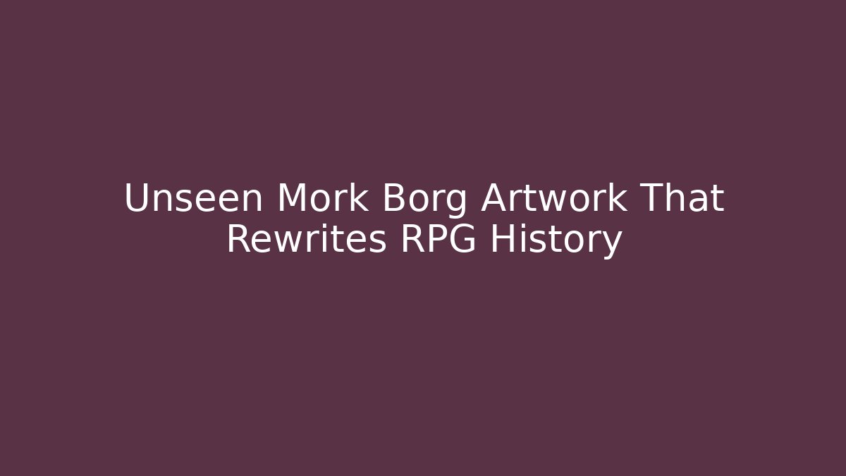 Unseen Mork Borg Artwork That Rewrites RPG History