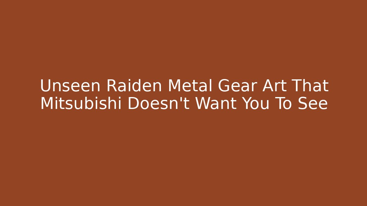 Unseen Raiden Metal Gear Art That Mitsubishi Doesn't Want You To See