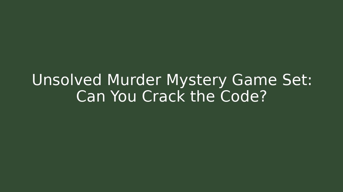 Unsolved Murder Mystery Game Set: Can You Crack the Code?