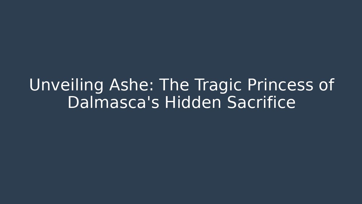Unveiling Ashe: The Tragic Princess of Dalmasca's Hidden Sacrifice