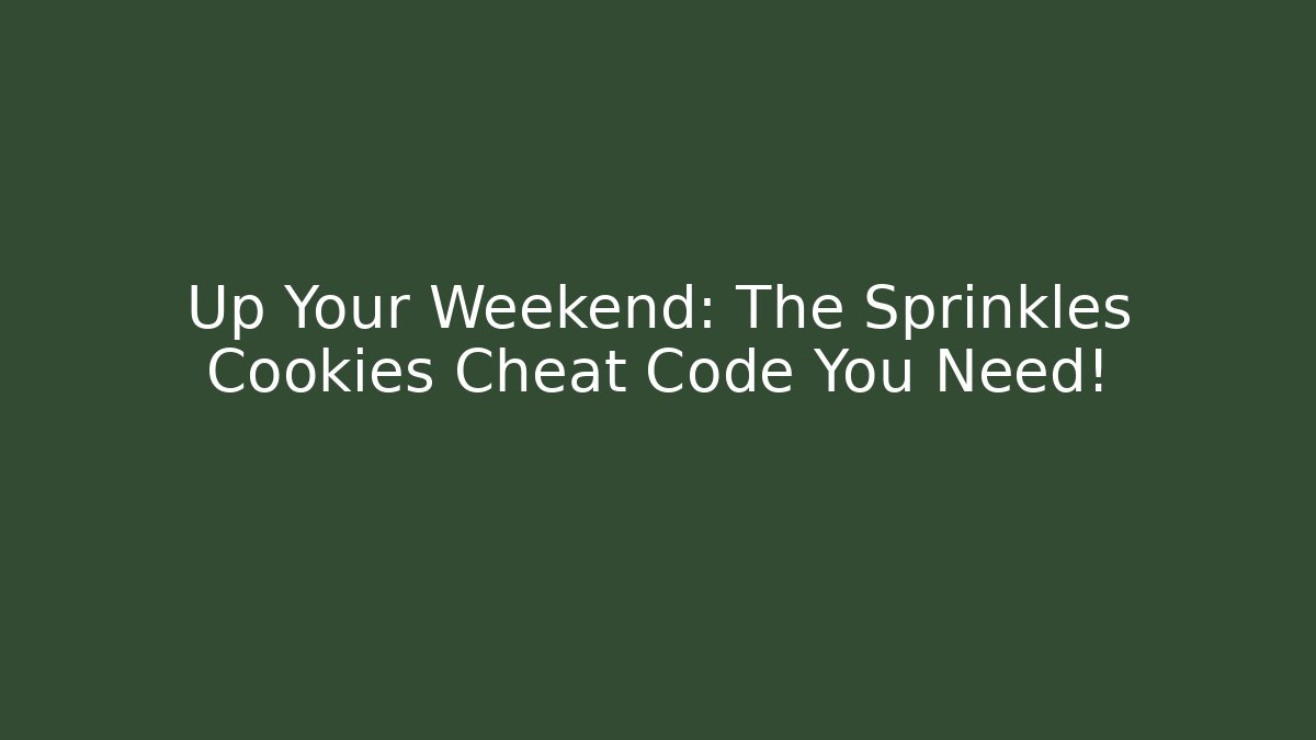 Up Your Weekend: The Sprinkles Cookies Cheat Code You Need!